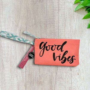 Good Vibes Cloth Make-Up Jewelry Bag Wristlet